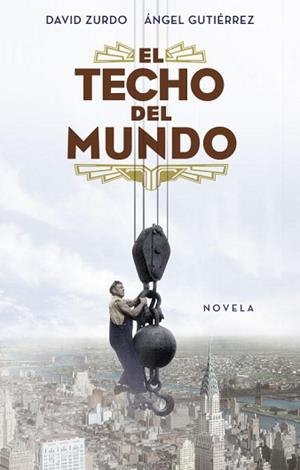 TECHO DEL MUNDO, EL | 9788401389887 | ZURDO, DAVID / GUTIERREZ, ANGEL | Llibreria Aqualata | Comprar libros en catalán y castellano online | Comprar libros Igualada