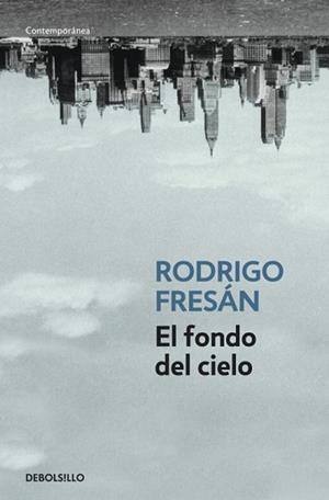 FONDO DEL CIELO, EL (CONTEMPORANEA) | 9788499088525 | FRESAN, RODRIGO | Llibreria Aqualata | Comprar llibres en català i castellà online | Comprar llibres Igualada