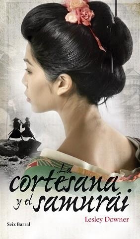 CORTESANA Y EL SAMURAI, LA | 9788432209284 | DOWNER, LESLEY | Llibreria Aqualata | Comprar libros en catalán y castellano online | Comprar libros Igualada