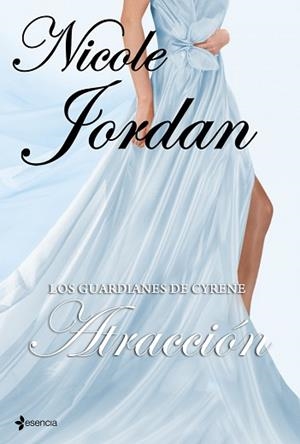 ATRACCION (LOS GUARDIANES DE CYRENNE) - ESENCIA | 9788408100348 | JORDAN, NICOLE | Llibreria Aqualata | Comprar llibres en català i castellà online | Comprar llibres Igualada