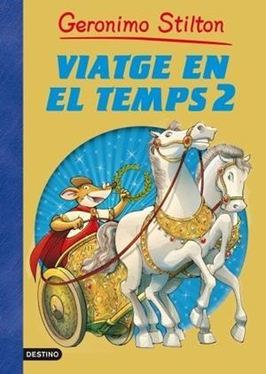 VIATGE EN EL TEMPS 2 (GERONIMO STILTON) | 9788499324944 | STILTON, GERONIMO | Llibreria Aqualata | Comprar llibres en català i castellà online | Comprar llibres Igualada