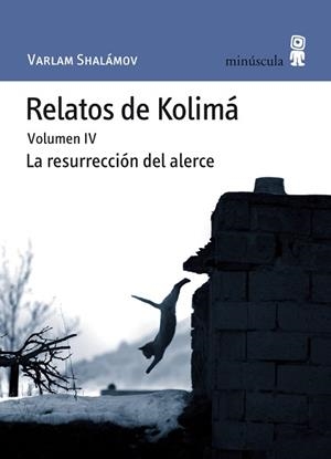 RELATOS DE KOLIMA IV. LA RESURRECCION DEL ALERCE | 9788495587800 | SHALAMOV, VARLAM | Llibreria Aqualata | Comprar libros en catalán y castellano online | Comprar libros Igualada