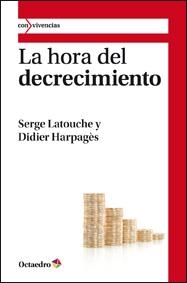 HORA DEL DECRECIMIENTO, LA (CON VIVENCIAS 1) | 9788499211794 | LATOUCHE, SERGE / HARPAGES, DIDIER | Llibreria Aqualata | Comprar libros en catalán y castellano online | Comprar libros Igualada