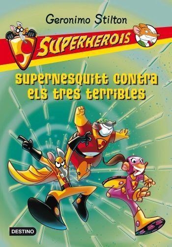 SUPERNESQUITT CONTRA ELS TRES TERRIBLES (SUPERHEROIS 4) | 9788499325156 | STILTON, GERONIMO | Llibreria Aqualata | Comprar llibres en català i castellà online | Comprar llibres Igualada
