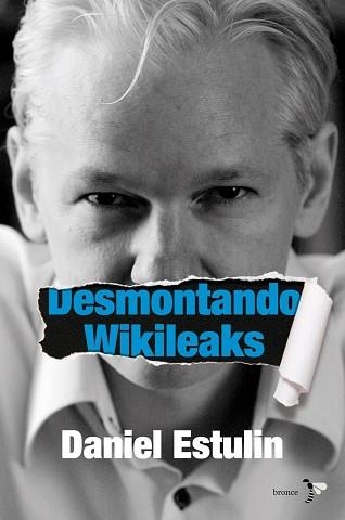 DESMONTANDO WIKILEAKS | 9788484531937 | ESTULIN, DANIEL | Llibreria Aqualata | Comprar llibres en català i castellà online | Comprar llibres Igualada