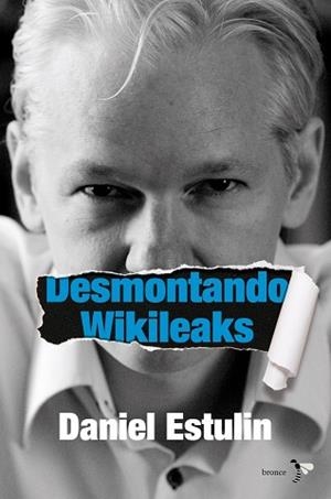 DESMONTANDO WIKILEAKS | 9788484531937 | ESTULIN, DANIEL | Llibreria Aqualata | Comprar llibres en català i castellà online | Comprar llibres Igualada