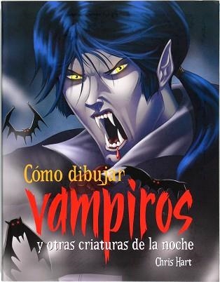 COMO DIBUJAR VAMPIROS Y OTRAS CRIATURAS DE LA NOCHE | 9788467544763 | HART, CHRIS | Llibreria Aqualata | Comprar libros en catalán y castellano online | Comprar libros Igualada