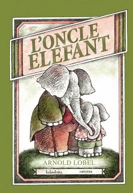 ONCLE ELEFANT, L' (HIPOTESI - KALANDRAKA) | 9788415170099 | LOBEL, ARNOLD | Llibreria Aqualata | Comprar libros en catalán y castellano online | Comprar libros Igualada