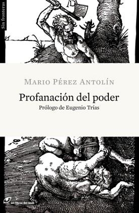 PROFANACION DEL PODER | 9788415070030 | PEREZ ANTOLIN, MARIO | Llibreria Aqualata | Comprar libros en catalán y castellano online | Comprar libros Igualada