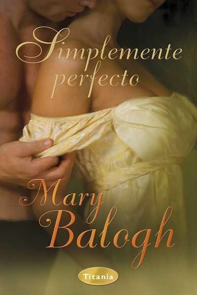 SIMPLEMENTE PERFECTO (TITANIA) | 9788492916092 | BALOGH, MARY | Llibreria Aqualata | Comprar libros en catalán y castellano online | Comprar libros Igualada