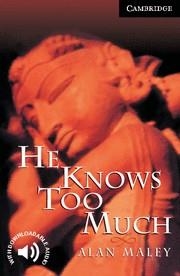 HE KNOWS TOO MUCH (CAMBRIDGE ENGLISH READERS LEVEL 6) | 9780521656078 | MALEY, ALAN | Llibreria Aqualata | Comprar libros en catalán y castellano online | Comprar libros Igualada