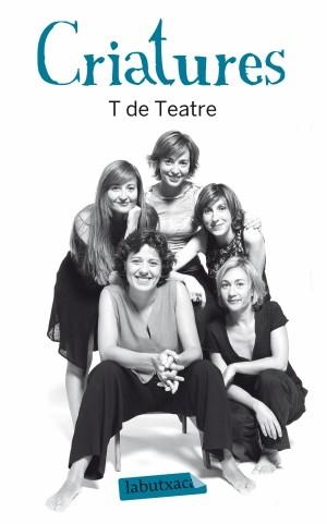 CRIATURES (T DE TEATRE) | 9788499303345 | Llibreria Aqualata | Comprar libros en catalán y castellano online | Comprar libros Igualada