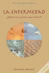 ENFERMEDAD, LA. QUE ES Y PARA QUE SIRVE | 9788497771429 | BIZKARRA, KARMELO | Llibreria Aqualata | Comprar libros en catalán y castellano online | Comprar libros Igualada