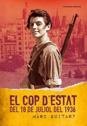 COP D'ESTAT DEL 18 DE JULIOL DEL 1936, EL | 9788497918985 | MARC GUITART I RIBAS | Llibreria Aqualata | Comprar libros en catalán y castellano online | Comprar libros Igualada