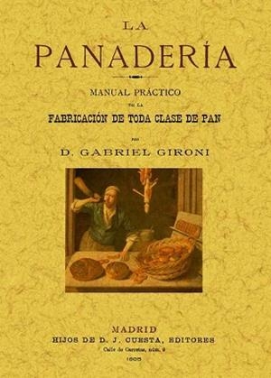 PANADERIA, LA. MANUAL PRACTICO DE LA FABRICACION DE TODA CLASE DE PAN | 9788497615815 | GIRONI, GABRIEL | Llibreria Aqualata | Comprar llibres en català i castellà online | Comprar llibres Igualada