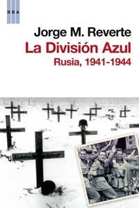 DIVISION AZUL, LA 1941-1944 | 9788498679465 | REVERTE, JORGE | Llibreria Aqualata | Comprar libros en catalán y castellano online | Comprar libros Igualada