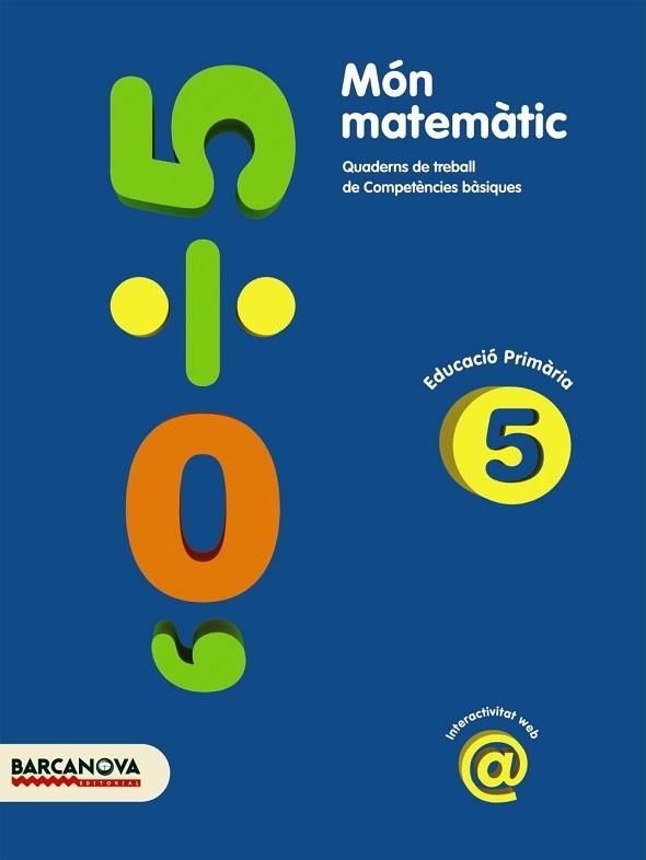 MON MATEMATIC 5 QUADERN TREBALL COMPETENCIES BASIQUES | 9788448924287 | Llibreria Aqualata | Comprar libros en catalán y castellano online | Comprar libros Igualada