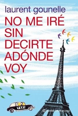 NO ME IRE SIN DECIRTE ADONDE VOY | 9788408100652 | GOUNELLE, LAURENT | Llibreria Aqualata | Comprar libros en catalán y castellano online | Comprar libros Igualada
