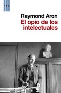 OPIO DE LOS INTELECTUALES, EL (TEMAS DE ACTUALIDAD) | 9788490060780 | ARON, RAYMOND | Llibreria Aqualata | Comprar libros en catalán y castellano online | Comprar libros Igualada