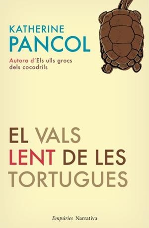 VALS LENT DE LES TORTUGUES, EL (NARRATIVA 381) | 9788497876827 | PANCOL, KATHERINE | Llibreria Aqualata | Comprar libros en catalán y castellano online | Comprar libros Igualada