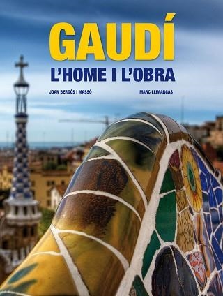 GAUDI. L HOME I L OBRA. | 9788497857833 | BERGOS I MASSO, JOAN / LLIMARGAS, MARC | Llibreria Aqualata | Comprar libros en catalán y castellano online | Comprar libros Igualada