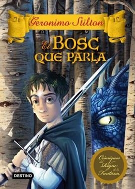 BOSC QUE PARLA, EL. CRONIQUES DEL REGNE DE LA FANTASIA 3 | 9788499325149 | STILTON, GERONIMO | Llibreria Aqualata | Comprar llibres en català i castellà online | Comprar llibres Igualada
