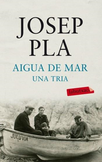 AIGUA DE MAR. UNA TRIA (LABUTXACA) | 9788499303185 | PLA, JOSEP | Llibreria Aqualata | Comprar libros en catalán y castellano online | Comprar libros Igualada