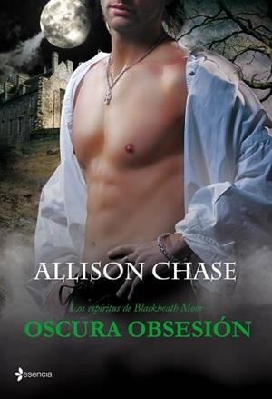 OSCURA OBSESION. LOS ESPIRITUS DE BLACKHEATH MOOR (ROMANTICA PARANORMAL)  | 9788408103639 | CHASE, ALLISON | Llibreria Aqualata | Comprar llibres en català i castellà online | Comprar llibres Igualada