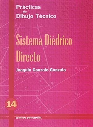 PRACTICAS DE DIBUJO TECNICO 14. SISTEMA DIEDRICO DIRECTO | 9788470633805 | GONZALO GONZALO, JOAQUIN | Llibreria Aqualata | Comprar libros en catalán y castellano online | Comprar libros Igualada
