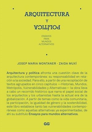 ARQUITECTURA POLITICA. ENSAYOS PARA UN MUNDO ALTERNATIVO | 9788425224379 | MONTANER, JOSEP MARIA / MUXI, ZAIDA | Llibreria Aqualata | Comprar llibres en català i castellà online | Comprar llibres Igualada