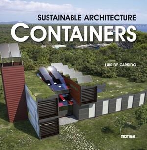 SUSTAINABLE ARCHITECTURE CONTAINERS | 9788415223351 | DE GARRIDO, LUIS | Llibreria Aqualata | Comprar libros en catalán y castellano online | Comprar libros Igualada