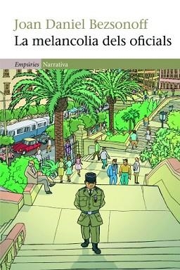 MELANCOLIA DELS OFICIALS, LA (NARRATIVA 395) | 9788497877367 | BEZSONOFF, JOAN DANIEL | Llibreria Aqualata | Comprar llibres en català i castellà online | Comprar llibres Igualada