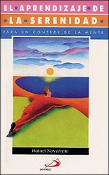 APRENDIZAJE DE LA SERENIDAD PARA UN CONTROL DE LA MENTE | 9788428521673 | NAVARRETE, RAFAEL | Llibreria Aqualata | Comprar libros en catalán y castellano online | Comprar libros Igualada