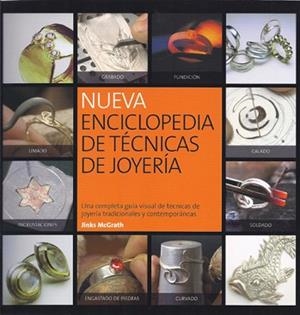 NUEVA ENCICLOPEDIA DE TECNICAS DE JOYERIA | 9788415053095 | MCGRATH, JENNY | Llibreria Aqualata | Comprar libros en catalán y castellano online | Comprar libros Igualada