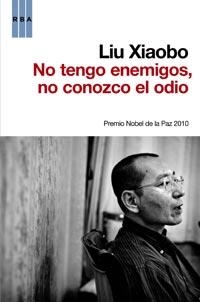 NO TENGO ENEMIGOS, NO CONOZCO EL ODIO | 9788490060803 | XIAOBO, LIU | Llibreria Aqualata | Comprar libros en catalán y castellano online | Comprar libros Igualada