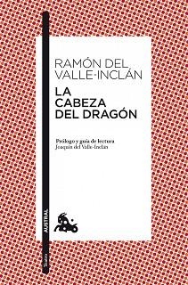 CABEZA DEL DRAGON, LA (AUSTRA CLASICA 607) | 9788467038255 | VALLE-INCLAN, RAMON DEL | Llibreria Aqualata | Comprar libros en catalán y castellano online | Comprar libros Igualada