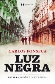 LUZ NEGRA | 9788484609773 | FONSECA, CARLOS | Llibreria Aqualata | Comprar libros en catalán y castellano online | Comprar libros Igualada