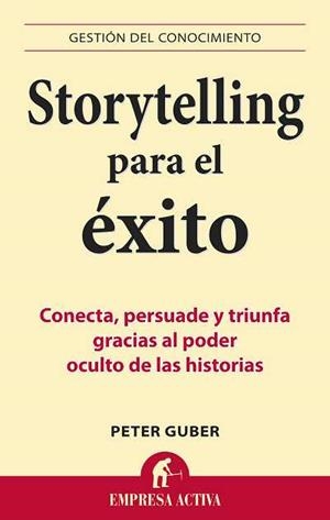 STORYTELLING PARA EL EXITO (EMPRESA ACTIVA) | 9788492452798 | GUBER, PETER | Llibreria Aqualata | Comprar libros en catalán y castellano online | Comprar libros Igualada