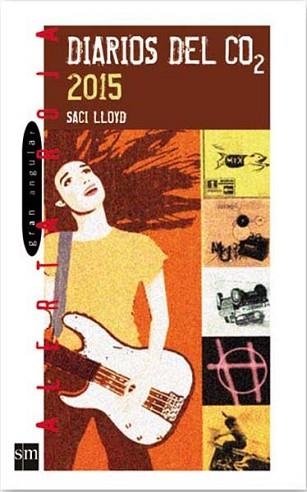DIARIOS DEL CO2 2015 (ALERTA ROJA 87 ) | 9788467551174 | LLOYD, SACI | Llibreria Aqualata | Comprar libros en catalán y castellano online | Comprar libros Igualada
