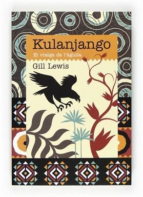 KULANJANGO. EL VIATGE DE L'AGUILA | 9788466129220 | LEWIS, GILL | Llibreria Aqualata | Comprar libros en catalán y castellano online | Comprar libros Igualada
