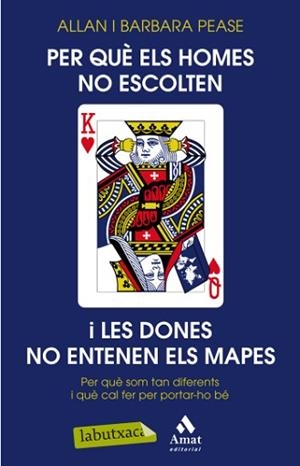 PER QUE ELS HOMES NO ESCOLTEN I LES DONES NO ENTENEN ELS MAPES? (LABUTXACA) | 9788499303406 | PEASE, ALLAN / PEASE, BARBARA | Llibreria Aqualata | Comprar llibres en català i castellà online | Comprar llibres Igualada
