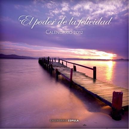 2012 CALENDARIO EL PODER DE LA FELICIDAD | 9788448069810 | AA. VV. | Llibreria Aqualata | Comprar llibres en català i castellà online | Comprar llibres Igualada