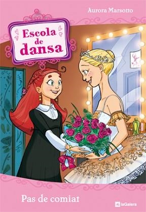PAS DE COMIAT (ESCOLA DE DANSA 10) | 9788424637712 | MARSOTTO, AURORA | Llibreria Aqualata | Comprar llibres en català i castellà online | Comprar llibres Igualada