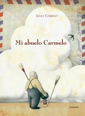 MI ABUELO CARMELO (ALBUM ILUSTRADO) | 9788484647669 | TORRENT, DANI | Llibreria Aqualata | Comprar libros en catalán y castellano online | Comprar libros Igualada