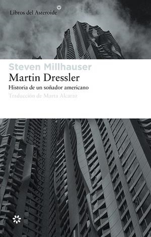 MARTIN DRESSLER (ASTEROIDE 86) | 9788492663453 | MILLHAUSER, STEVEN | Llibreria Aqualata | Comprar libros en catalán y castellano online | Comprar libros Igualada