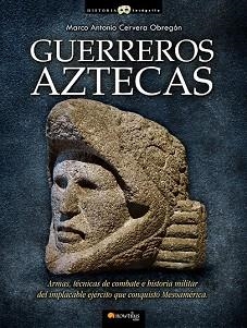 GUERREROS AZTECAS | 9788499670362 | CERVERA OBREGON, MARCO ANTONIO | Llibreria Aqualata | Comprar libros en catalán y castellano online | Comprar libros Igualada