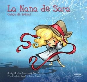NANA DE SARA, LA (ALBUM IL·LUSTRAT) | 9788415221111 | FRANQUET BERNIS, JOSEP MARIA | Llibreria Aqualata | Comprar libros en catalán y castellano online | Comprar libros Igualada