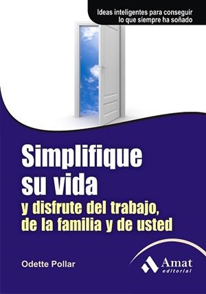 SIMPLIFIQUE SU VIDA Y DISFRUTE DEL TRABAJO DE LA FAMILIA Y DE USTED | 9788497353885 | POLLAR, ODETTE | Llibreria Aqualata | Comprar libros en catalán y castellano online | Comprar libros Igualada