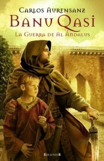 BANU QASI. LA GUERRA DE AL ANDALUS | 9788466646994 | AURENSANZ, CARLOS | Llibreria Aqualata | Comprar libros en catalán y castellano online | Comprar libros Igualada