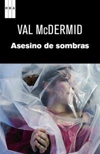 ASESINOS DE SOMBRAS (SERIE NEGRA 155) | 9788490061077 | MCDERMID, VAL | Llibreria Aqualata | Comprar libros en catalán y castellano online | Comprar libros Igualada